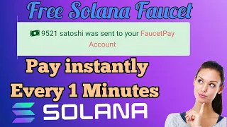 Short SolanaFaucet Claim 9000 Solana every 2 Minutes pay you instantly on faucetpay