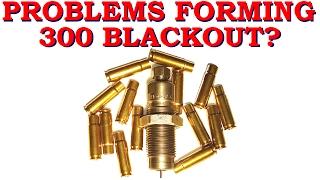 Problems forming 300 Blackout brass??? Why results may vary.