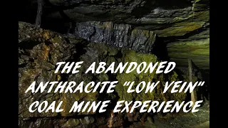 The Abandoned & Forgotten "Low Vein" Anthracite Coal Mine. Pennsylvania's "Low Coal" Experience!!!!!