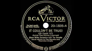 1946 Tex Beneke/Glenn Miller Orch. - It Couldn’t Be True (Or Could It?) (Tex & Crew Chiefs, vocal)