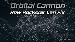 GTA Online: How Rockstar Can Easily Fix The Orbital Cannon Problem...