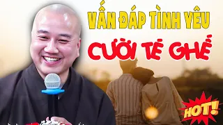 "CƯỜI TÉ GHẾ" Với Những Câu Chuyện Về Tình Yêu - Vấn Đáp Mới Nhất Thầy Thích Pháp Hòa