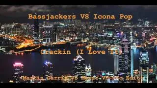 Bassjackers VS Icona Pop - Crackin (I Love It) [Martin Garrix VS Merzo VS vKo Edit]