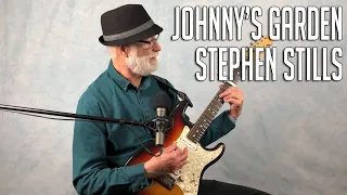 Stephen Stills - Johnny's Garden - Guitar Cover By Roy Sorenson