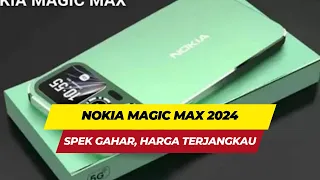 Nokia Magic Max 2024, Spek Gahar, Harga Terjangkau