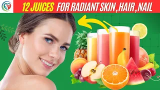 12 Nutrient-Packed Juices for Radiant Skin, Strong Hair, and Healthy Nails - Harmony Health