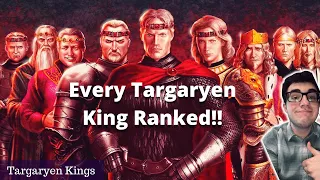 Every Targaryen King Ranked!! ASOIAF Discussion!