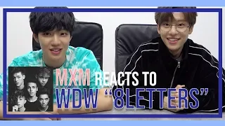 K-POP boyband, MXM reacts to WHY DON'T WE '8 Letters' | 6CAST