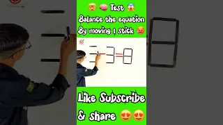 IQ Test 🧠🤯 | Balance the equation by moving one stick 🥵 #shorts #viral #trending