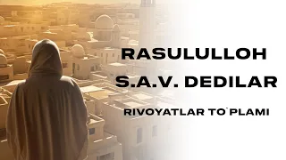 RASULULLOH SOLLALLOHU ALAYHI VASALLAM DEDILAR... (RIVOYATLAR TO'PLAMI)