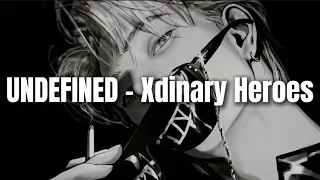 Xdinary Heroes - 'UNDEFINED' Easy Lyrics