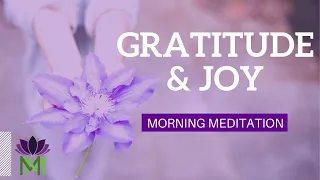 Morning Meditation of Gratitude to Transform a Challenging Time and Increase Joy | Mindful Movement