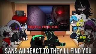Sans AU react to They'll find you • FNAF song part 16. (⚠️My AU⚠️)