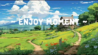 Enjoy Moment 🌳 Lofi Keep You Safe 🍃 Lofi Deep Focus [ Relax - Study - Calm ]