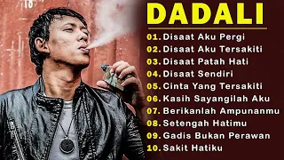 10 LAGU TERBAIK DARI DADALI DENGER LAGU DADALI GAK ADA BOSENNYA || Disaat Aku Pergi ||