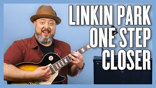 Linkin Park One Step Closer Guitar Lesson + Tutorial