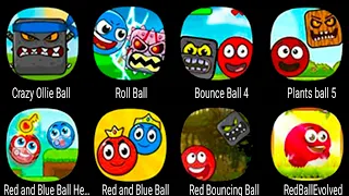 Crazy Ollie Ball, Roll Ball, Bounce Ball 4, Plants ball 5, Red and Blue Ball, Red Bouncing Ball