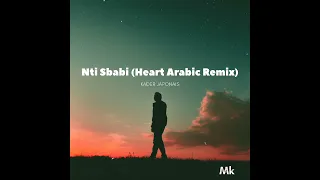 Nti Sbabi (Heart Arabic Remix) | Kader Japonise