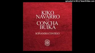 Kiko Navarro, Concha Buika - Sonando Contigo (Kiko's Rework Of Yotam Avni Remix)