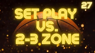 Set Play vs. 2-3 Zone Defense