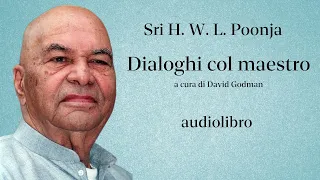 Sri H. W. L. Poonja - Dialoghi col maestro - Audiolibro
