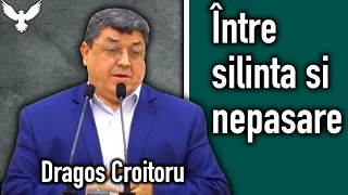 Dragos Croitoru - Între silință și nepăsare | Predici 2021