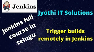 Trigger builds remotely in Jenkins//Telugu//Jyothi IT Solutions//