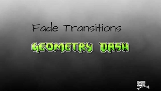 How to make a fade transition in Geometry Dash