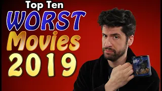 Top 10 WORST Movies 2019