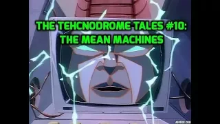 The Technodrome Tales #10: 'The Mean Machines'