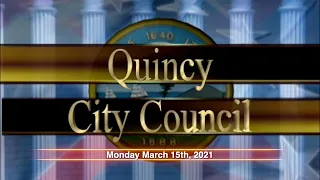 Quincy City Council: March 15, 2021