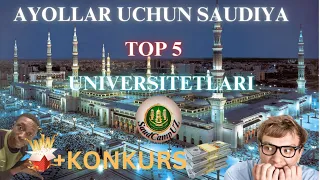 AYOLLAR UCHUN SAUDIYA TOP 5 UNIVERSITETLAR + KONKURS qatnashish bepul, Yutuq esa bor!!!