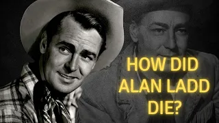 How did Alan Ladd die?