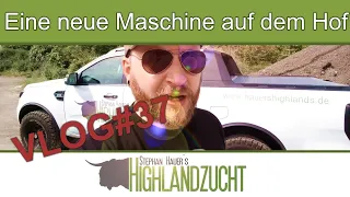 FarmVLOG#37: Eine neue Maschine auf dem Hof -Stephan Hauer`s Highlandzucht