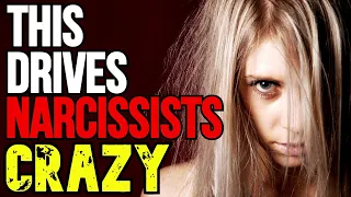 Who Can Drive A Narcissist Crazy