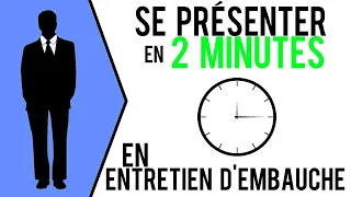 🏆 ENTRETIEN D'EMBAUCHE : BIEN SE PRÉSENTER EN 2 MINUTES (Savoir se vendre en entretien)
