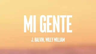 Mi Gente - J. Balvin, Willy William (Lyrics Video) 🍀