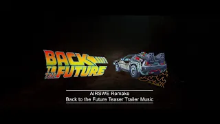 Back to the Future - Teaser Trailer Music [Airswe Remake]