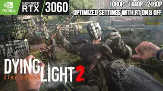 RTX 3060 12GB | Dying Light 2 | Best Settings Non-RT and RT | 1080p, 1440p, 4K | DLSS