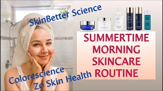 My Summertime AM Skincare Routine with Skinbetter Science and Zo Skin Health