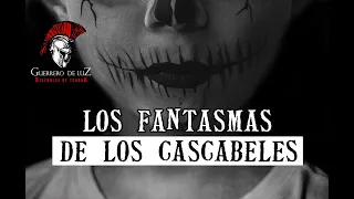 Los Fantasmas De Los Cascabeles | Guerrero De Luz