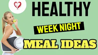 Healthy Weeknight Meals : Delicious Dinners in 30 Minutes!