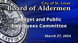 Budget and Public Employees Committee  - March 27, 2024
