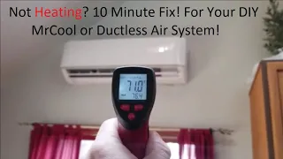 Not heating? DIY MrCool 10 Minute Fix and other Ductless Units
