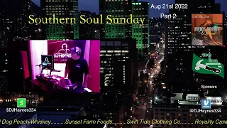 08/21/22 - Southern Soul Sunday Music Mix with DJ Haynes Pt 2