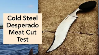 Meat Cut Test: Cold Steel Desperado￼