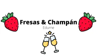 Edurne - Fresas & Champán Letra
