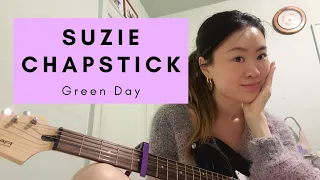 Suzie Chapstick - Green Day