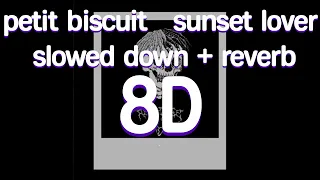 Petit Biscuit - Sunset lover (slowed down + reverb) 8D