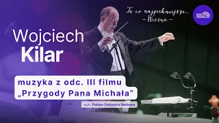 Muzyka z odc. III filmu „Przygody Pana Michała” | To, co najpiękniejsze... Wiosna cz. 2